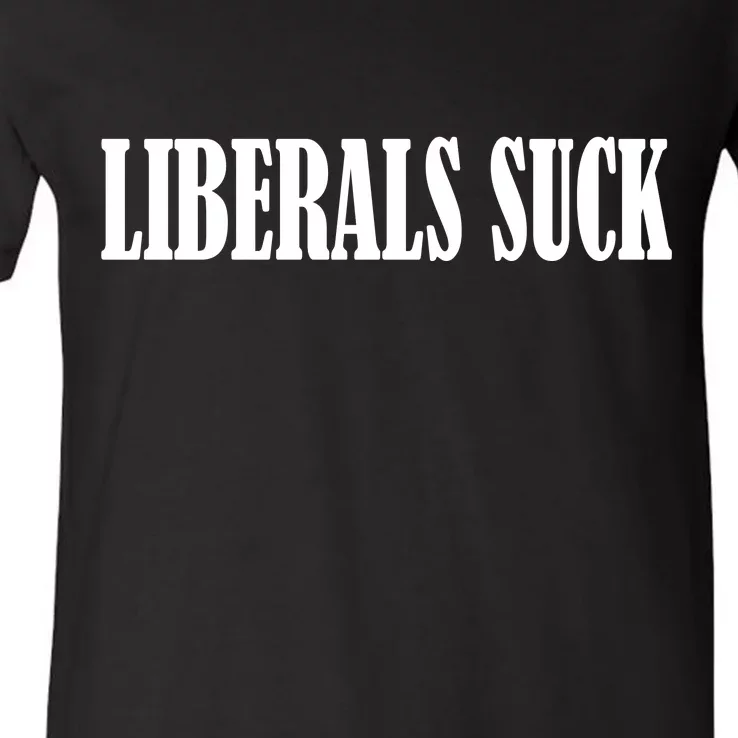 Liberals Suck V-Neck T-Shirt