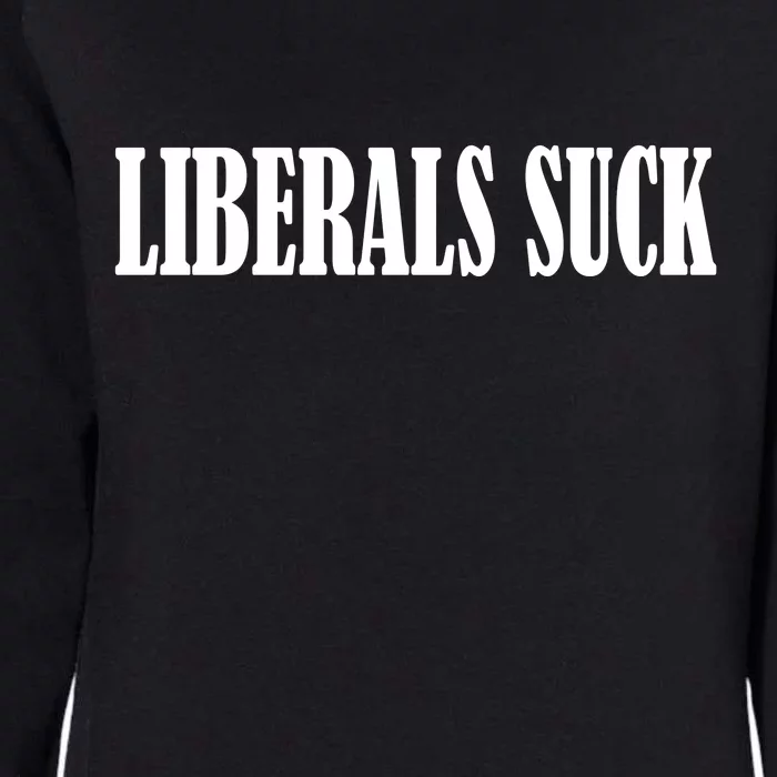 Liberals Suck Womens California Wash Sweatshirt