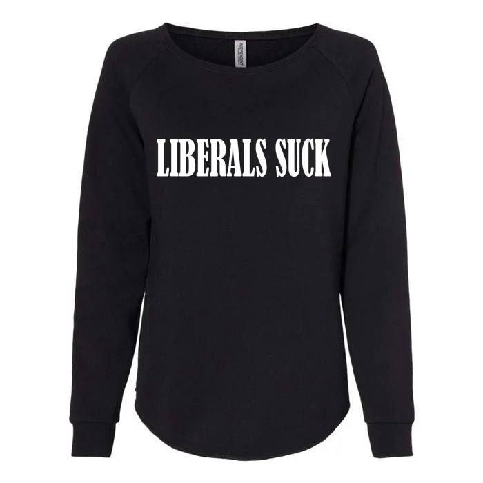 Liberals Suck Womens California Wash Sweatshirt