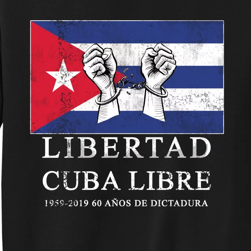 Libertad Cuba Libre Bandera Cubana Liberated De Cuba Tall Sweatshirt