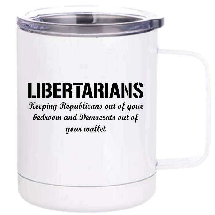 Libertarians Keeping Republicans Out Front & Back 12oz Stainless Steel Tumbler Cup