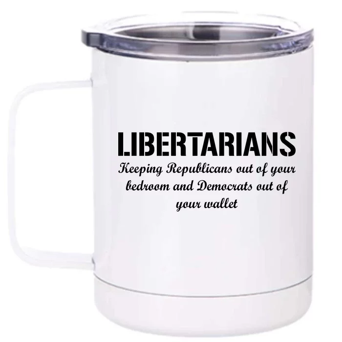 Libertarians Keeping Republicans Out Front & Back 12oz Stainless Steel Tumbler Cup