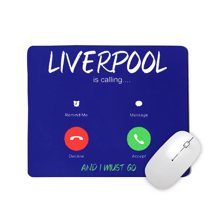 Liverpool Is Calling And I Must Go England Traveling Mousepad