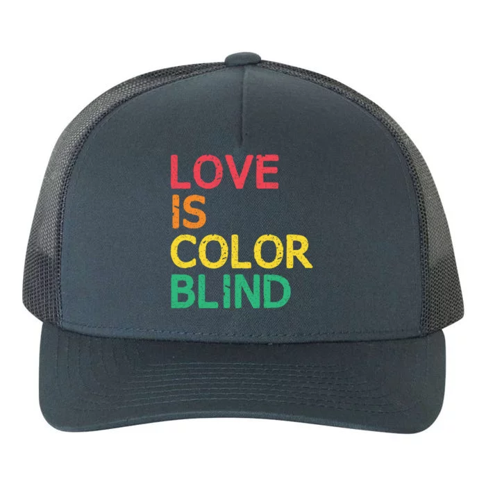 Love Is Color Blind Lgbtq Hu Rights Pride Freedom Gift Yupoong Adult 5-Panel Trucker Hat