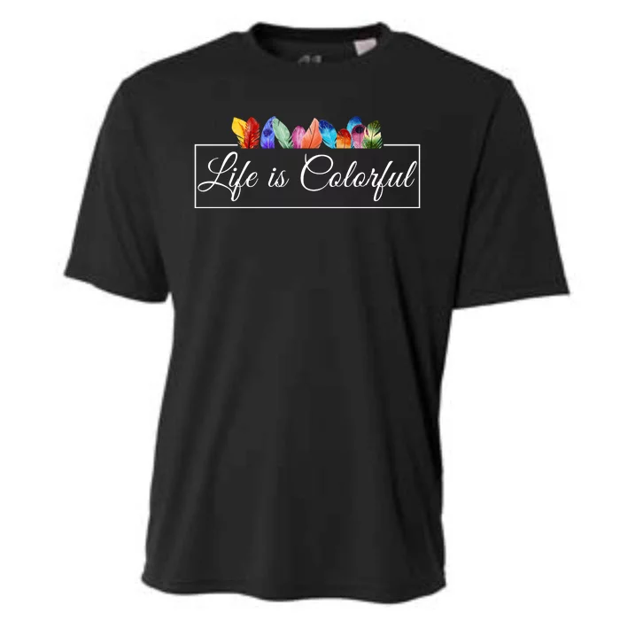 Life Is Colorful Positive Quote Cooling Performance Crew T-Shirt