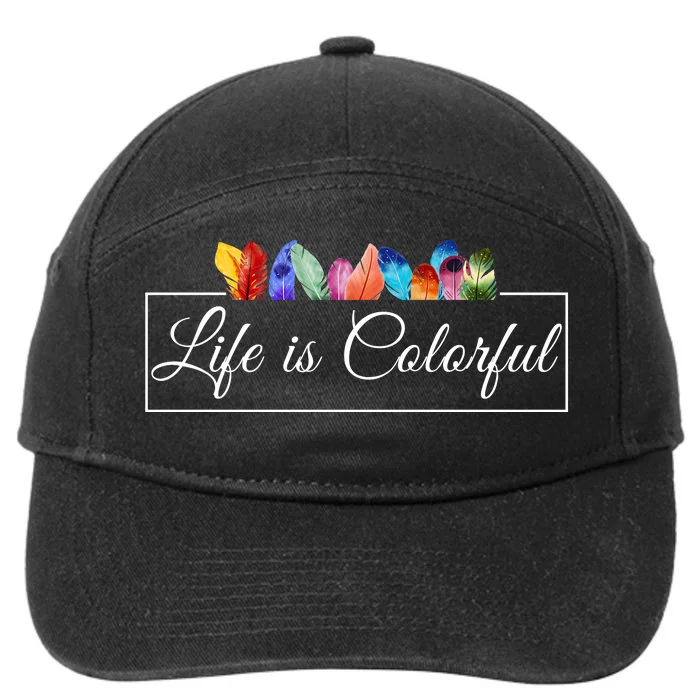 Life Is Colorful Positive Quote 7-Panel Snapback Hat