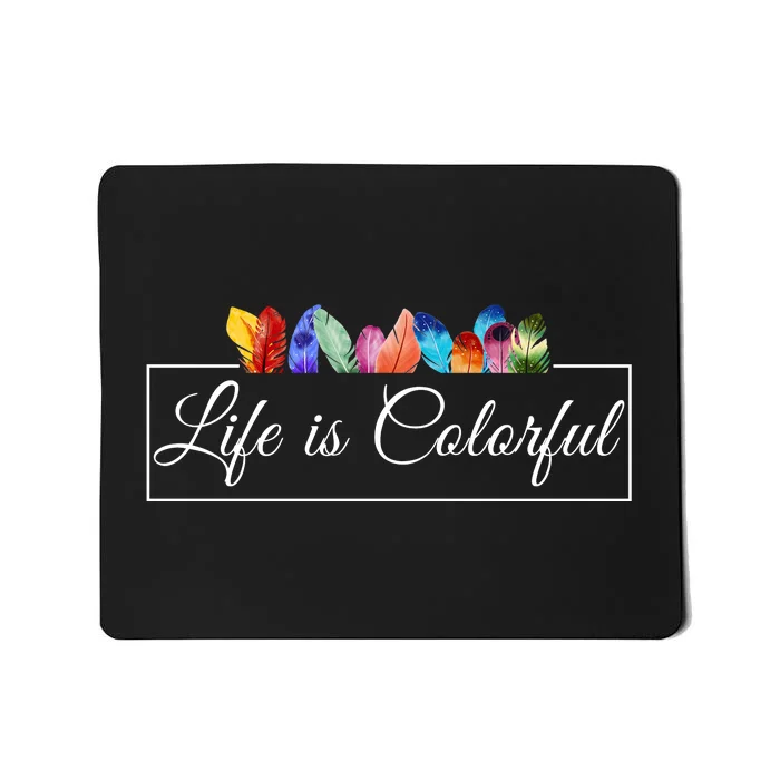 Life Is Colorful Positive Quote Mousepad