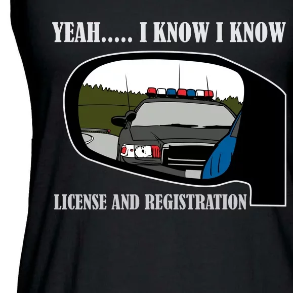 License And Registration Pulled Over Ladies Essential Flowy Tank