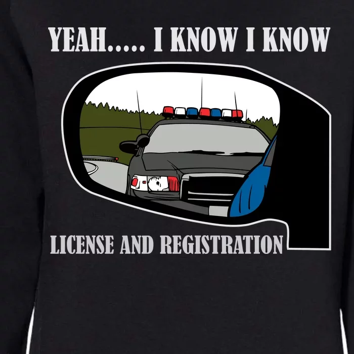 License And Registration Pulled Over Womens California Wash Sweatshirt