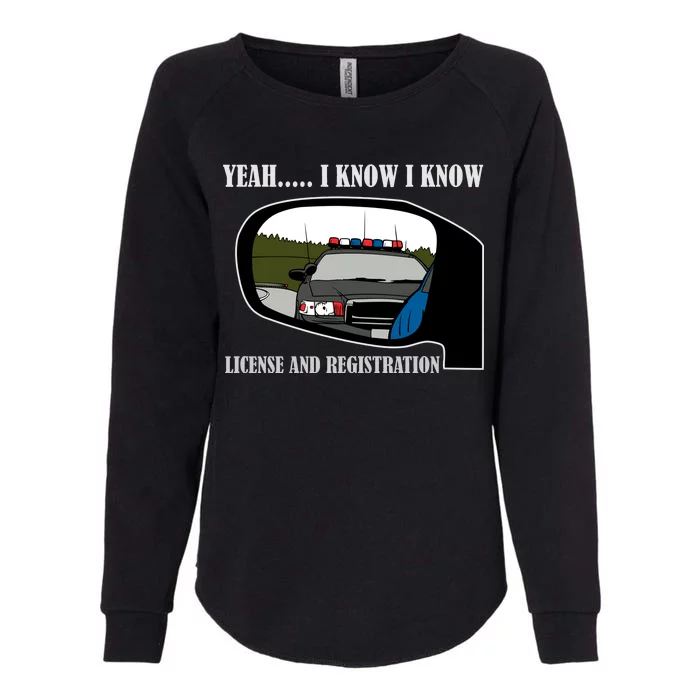 License And Registration Pulled Over Womens California Wash Sweatshirt