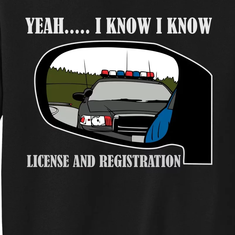 License And Registration Pulled Over Tall Sweatshirt