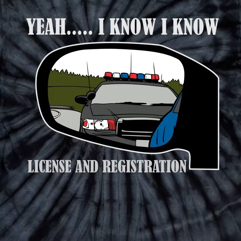 License And Registration Pulled Over Tie-Dye T-Shirt