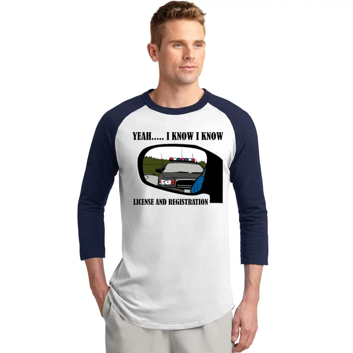 License And Registration Pulled Over Baseball Sleeve Shirt