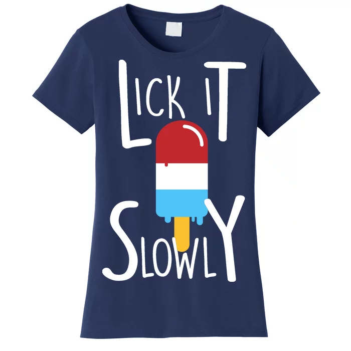 Lick It Slowly Popsicle Women's T-Shirt