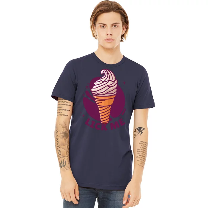 Lick Me Ice Cream Premium T-Shirt