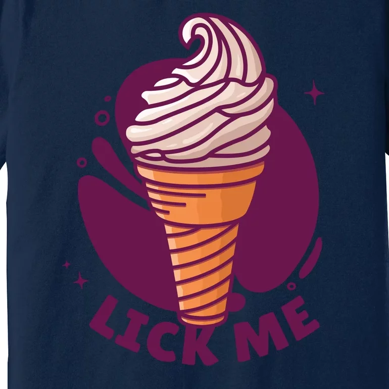 Lick Me Ice Cream Premium T-Shirt