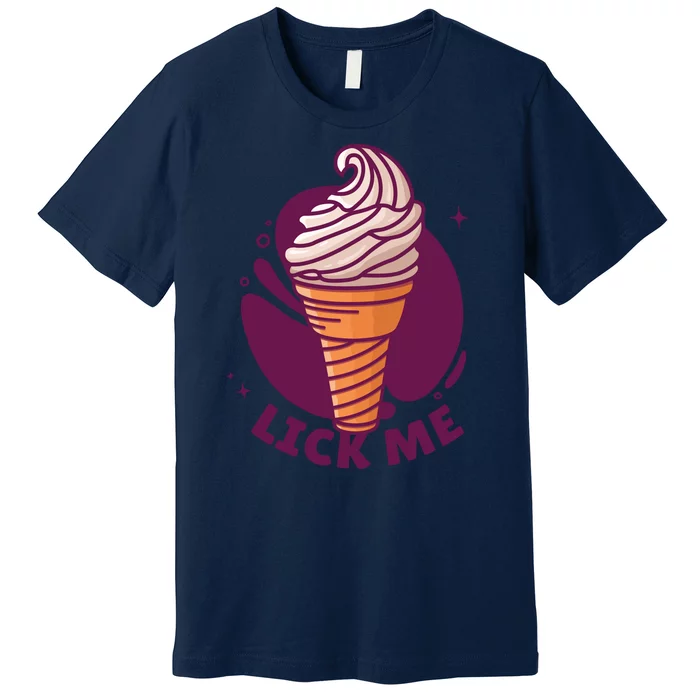 Lick Me Ice Cream Premium T-Shirt