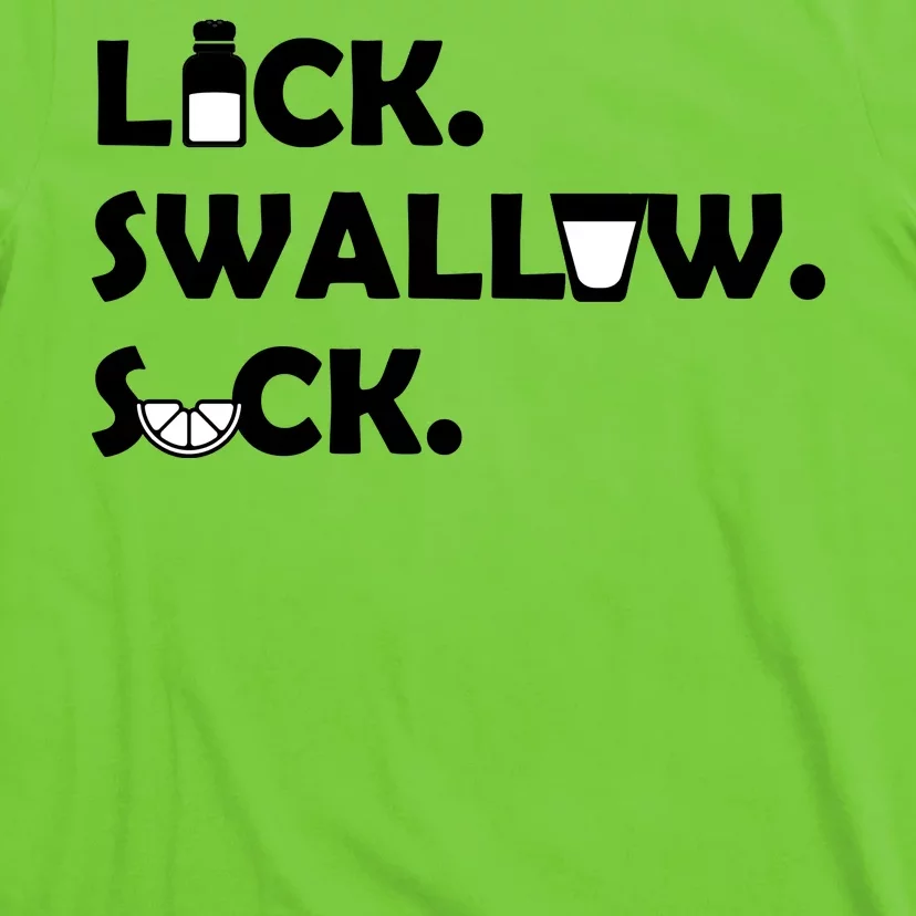 Lick Swallow Suck Funny Tequila T-Shirt