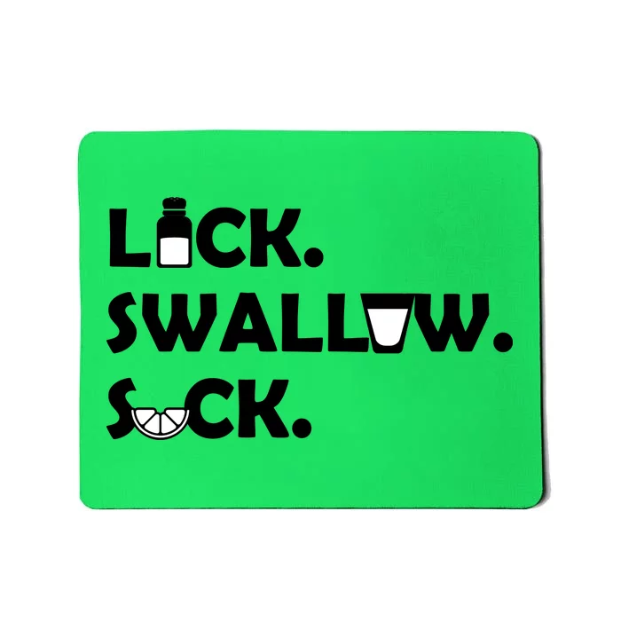 Lick Swallow Suck Funny Tequila Mousepad