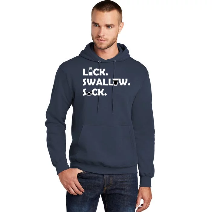 Lick Swallow Suck Funny Tequila Tall Hoodie