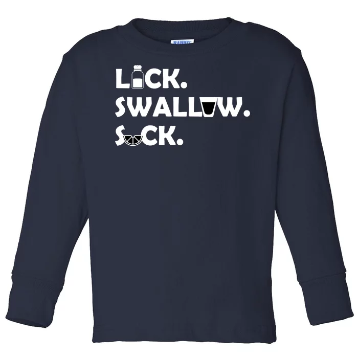 Lick Swallow Suck Funny Tequila Toddler Long Sleeve Shirt