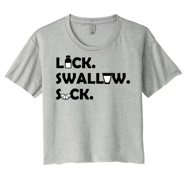 Lick Swallow Suck Funny Tequila Women's Crop Top Tee