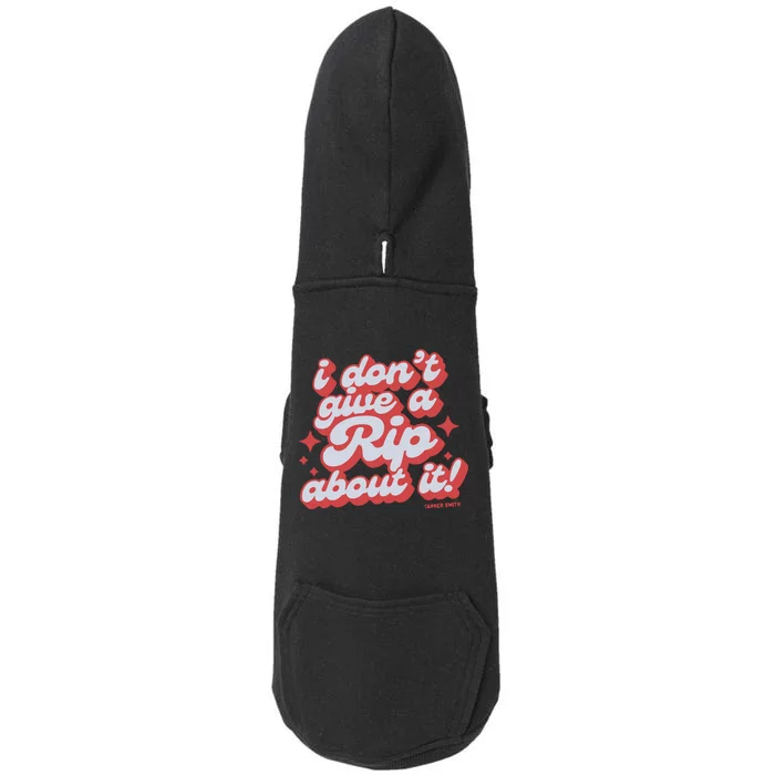 Limited I DonT Give A Rip About It Tanner Smith Doggie 3-End Fleece Hoodie