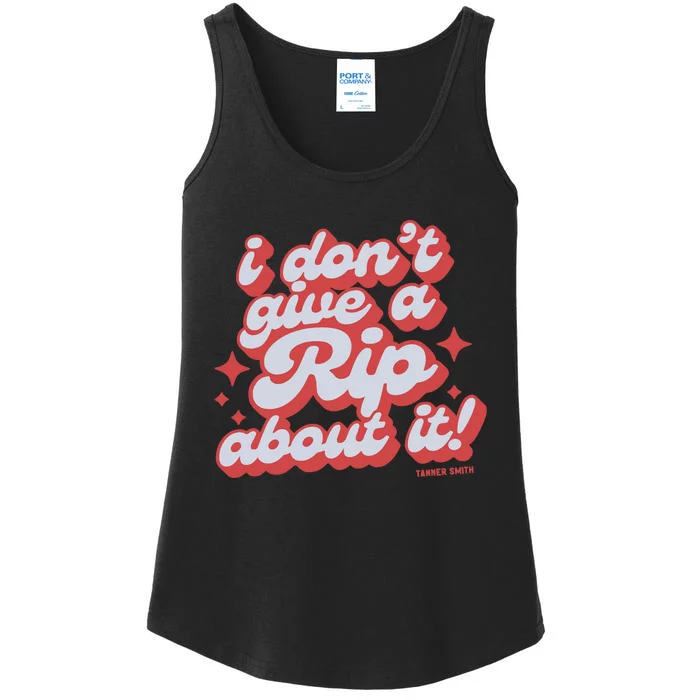 Limited I DonT Give A Rip About It Tanner Smith Ladies Essential Tank