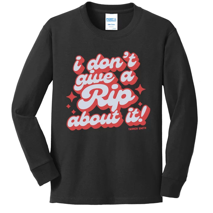 Limited I DonT Give A Rip About It Tanner Smith Kids Long Sleeve Shirt