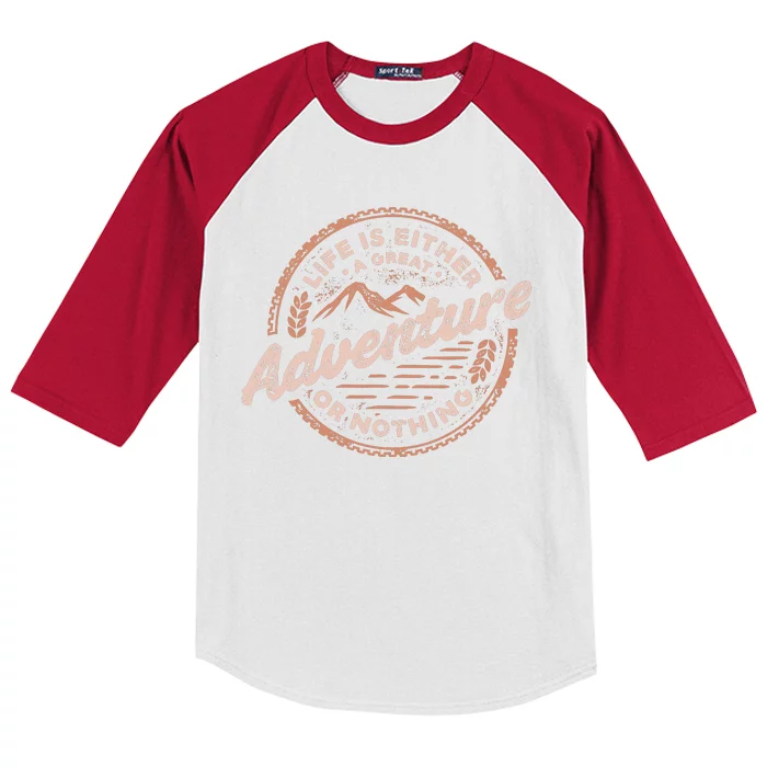 Life Is Either A Great Adventure Or Nothing Kids Colorblock Raglan Jersey