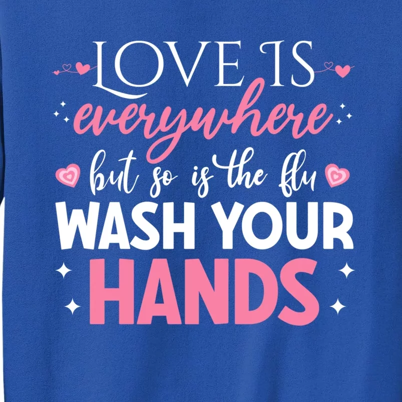 Love Is Everywhere But So Is The Flu Valentine’s Day Nurse Gift Sweatshirt