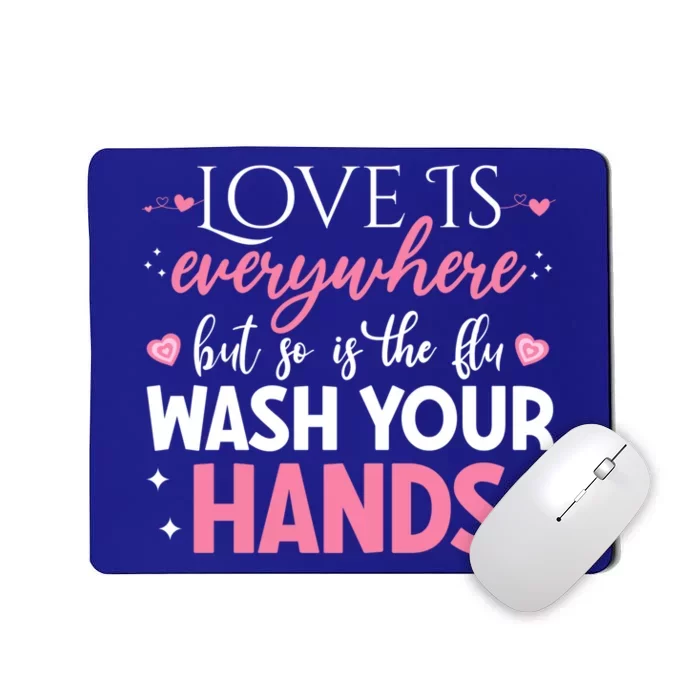 Love Is Everywhere But So Is The Flu Valentine’s Day Nurse Gift Mousepad