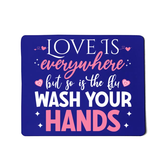 Love Is Everywhere But So Is The Flu Valentine’s Day Nurse Gift Mousepad