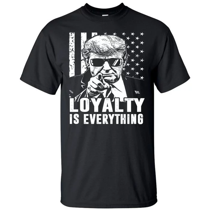 Loyalty Is Everything Trump 2024 American Flag Tall T-Shirt