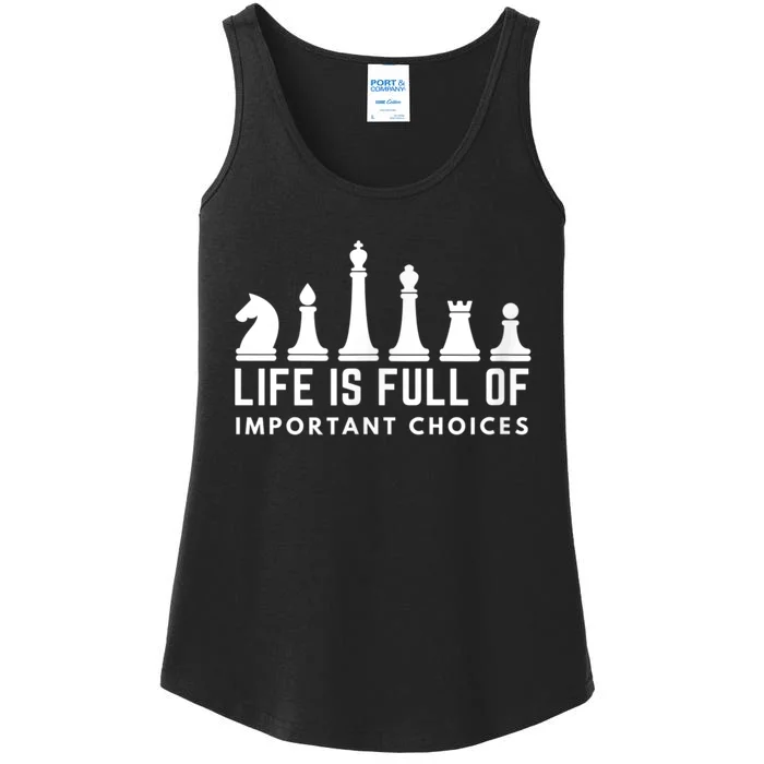 Life Is Full Of Important Choices Funny Chess Game Men Ladies Essential Tank