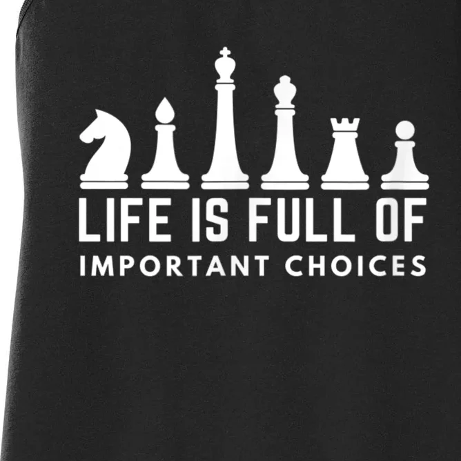 Life Is Full Of Important Choices Funny Chess Game Men Women's Racerback Tank