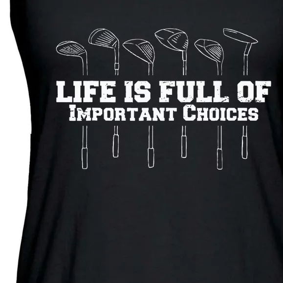 Life Is Full Of Important Choices Game Golf Course Ladies Essential Flowy Tank