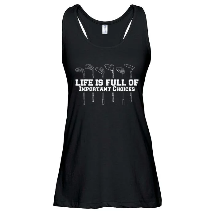 Life Is Full Of Important Choices Game Golf Course Ladies Essential Flowy Tank