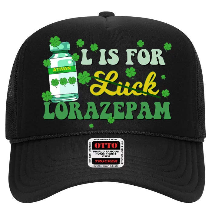 L Is For Luck Lorazepam Funny Nurse Happy St Patricks Day High Crown Mesh Trucker Hat