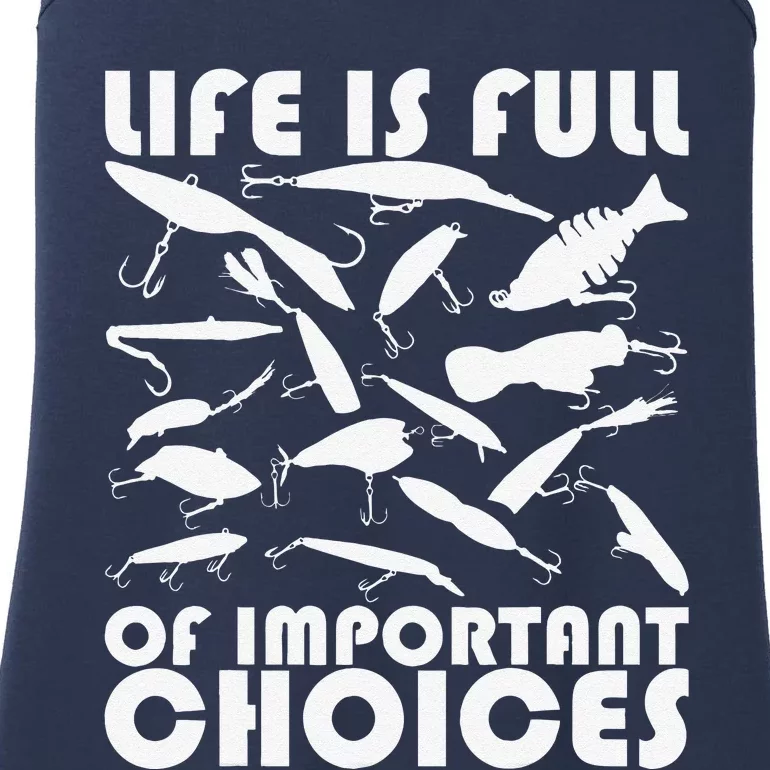 Life Is Full Of Important Choices, Funny Fishing Lures Ladies Essential Tank