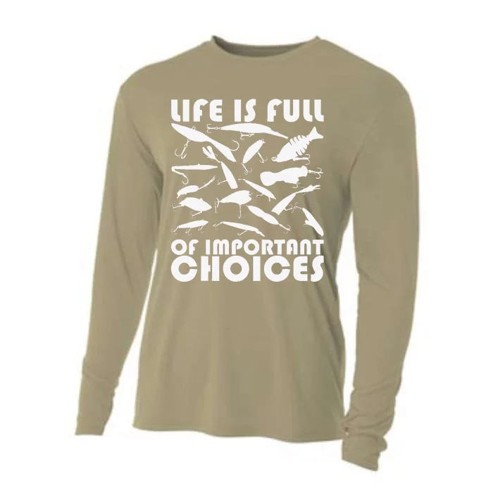 Life Is Full Of Important Choices, Funny Fishing Lures Cooling Performance Long Sleeve Crew