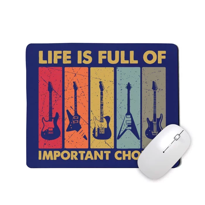 Life Is Full Of Important Choices Funny Guitar Vintage Retro Mousepad