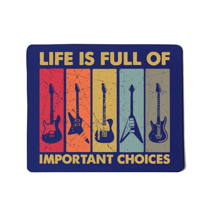 Life Is Full Of Important Choices Funny Guitar Vintage Retro Mousepad