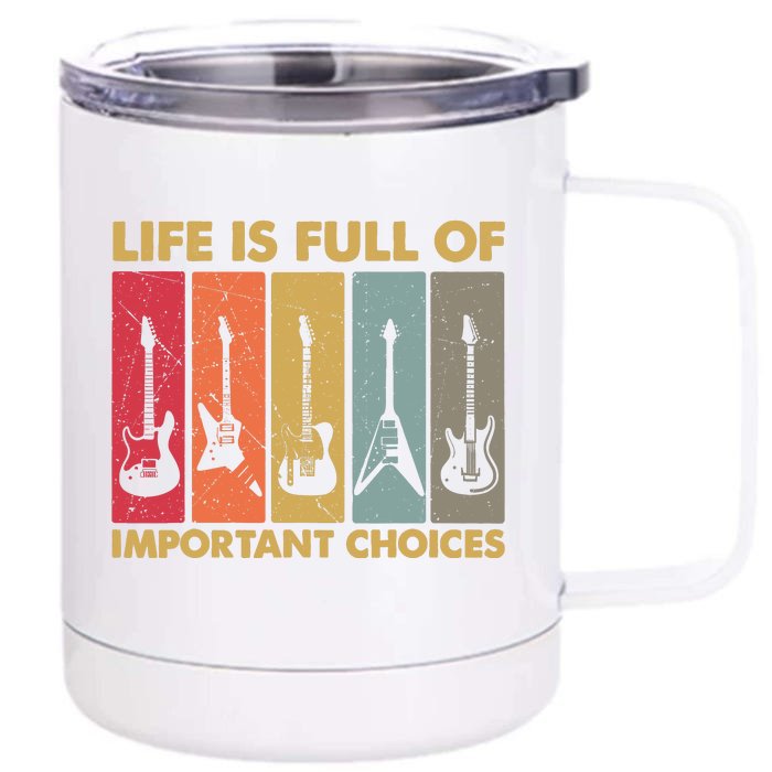 Life Is Full Of Important Choices Funny Guitar Vintage Retro Front & Back 12oz Stainless Steel Tumbler Cup