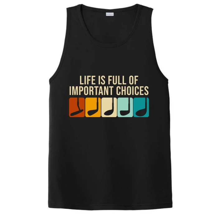 Life Is Full Of Important Choices Retro Golf Performance Tank