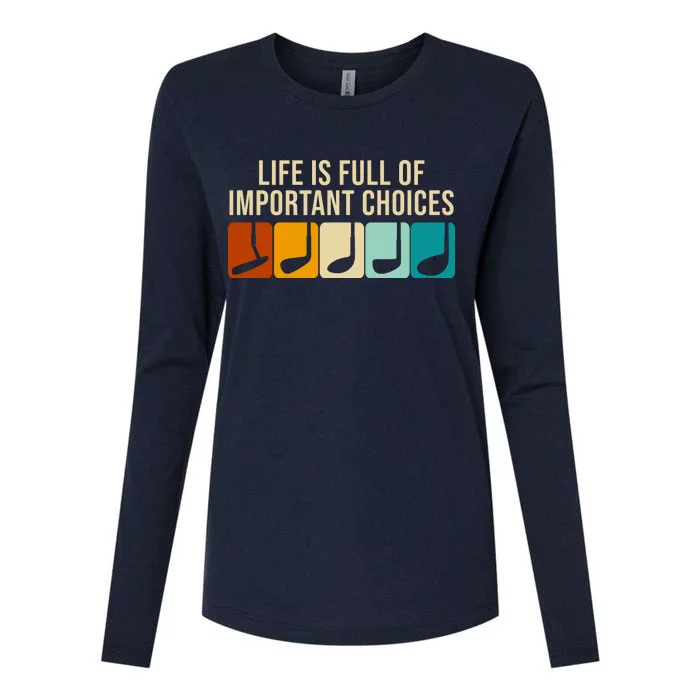 Life Is Full Of Important Choices Retro Golf Womens Cotton Relaxed Long Sleeve T-Shirt