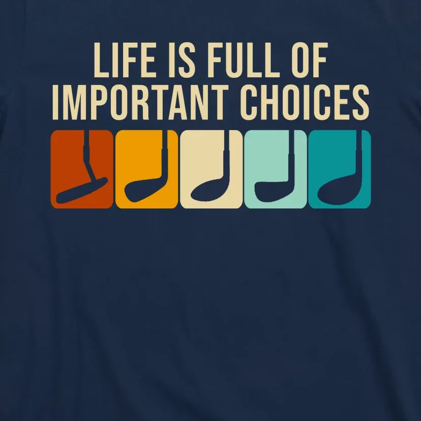 Life Is Full Of Important Choices Retro Golf T-Shirt