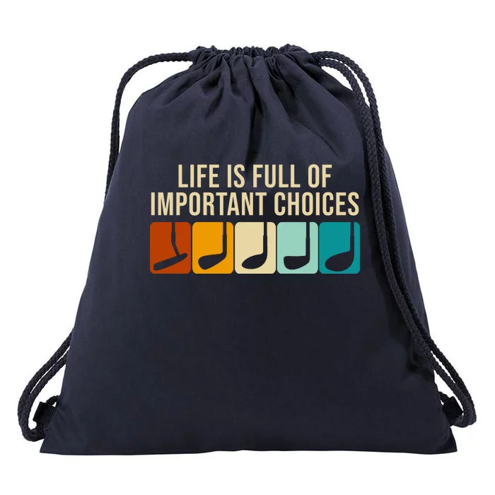 Life Is Full Of Important Choices Retro Golf Drawstring Bag