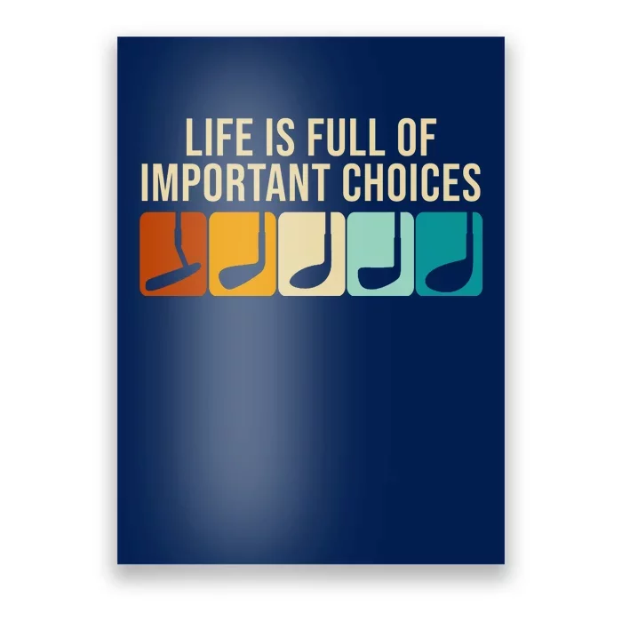 Life Is Full Of Important Choices Retro Golf Poster