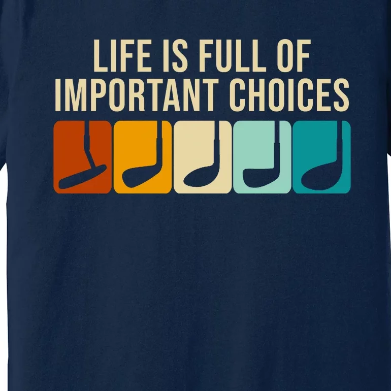 Life Is Full Of Important Choices Retro Golf Premium T-Shirt